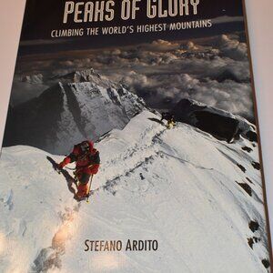 Peaks of Glory - Climbing the World's highest mountains